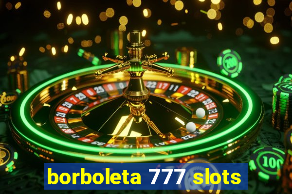 borboleta 777 slots